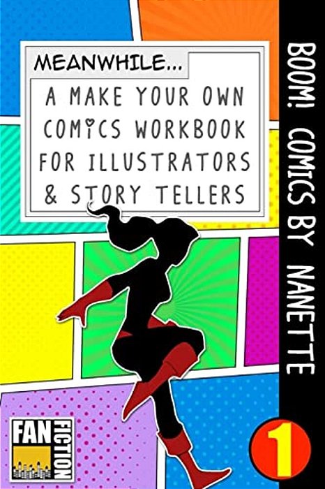 Boom! Comics By Nanette: A What Happens Next Comic Book For Budding Illustrators And Story Tellers-..