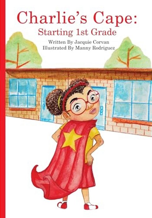 Charlie's Cape: Starting 1ST Grade-..