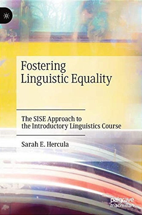Fostering Linguistic Equality: The Sise Approach To The Introductory Linguistics Course-..