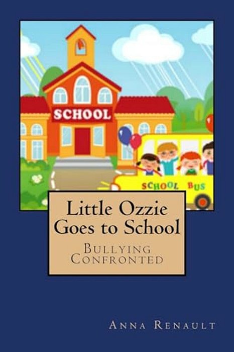 Little Ozzie Goes To School: Bullying Confronted-..