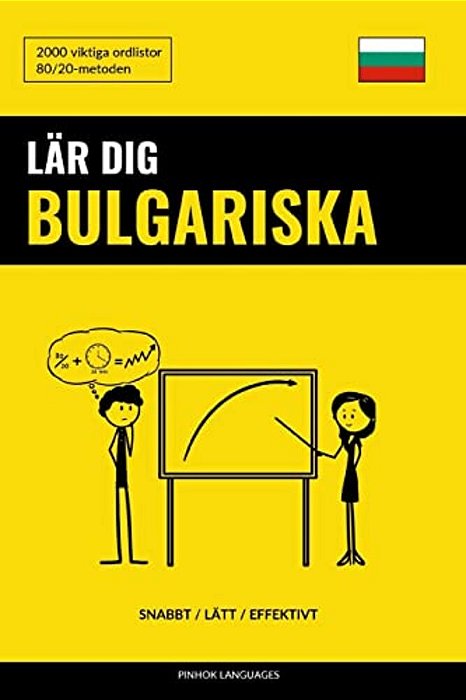 Lär Dig Bulgariska - Snabbt/Lätt/effektivt: 2000 Viktiga Ordlistor-..
