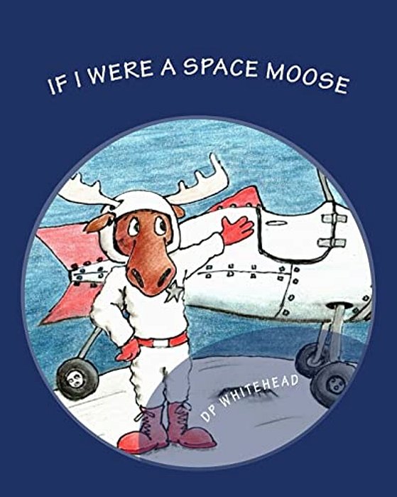 If I Were A Space Moose-..