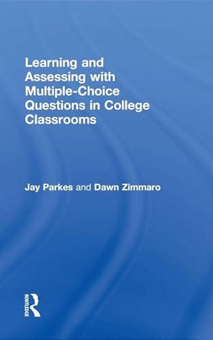 Learning And Assessing With Multiple-Choice Questions In College Classrooms-..