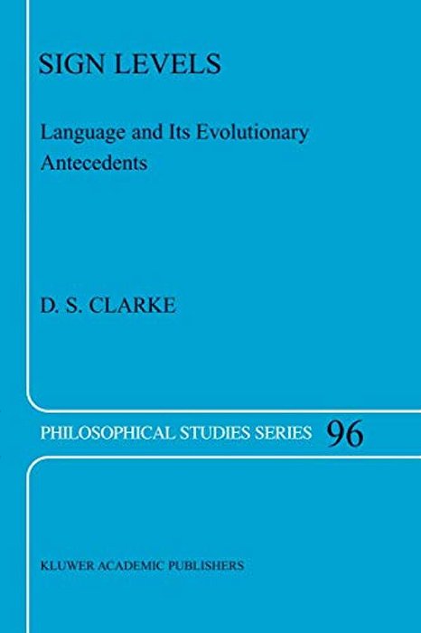 Sign Levels: Language And Its Evolutionary Antecedents-..