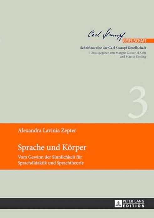 Sprache Und Koerper..: Vom Gewinn Der Sinnlichkeit Fuer Sprachdidaktik Und Sprachtheorie-..