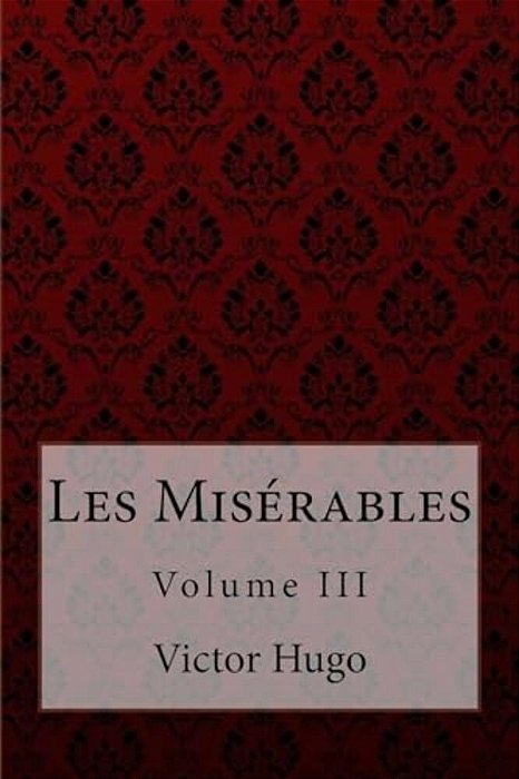 Les Misérables Volume III Victor Hugo-..