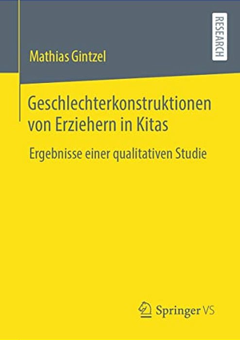 Geschlechterkonstruktionen Von Erziehern In Kitas: Ergebnisse Einer Qualitativen Studie-..