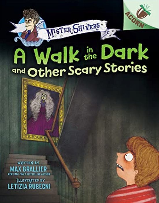 A Walk In The Dark And Other Scary Stories: An Acorn Book (Mister Shivers #4)-..
