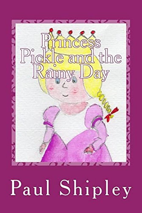 Princess Pickle And The Rainy Day-..