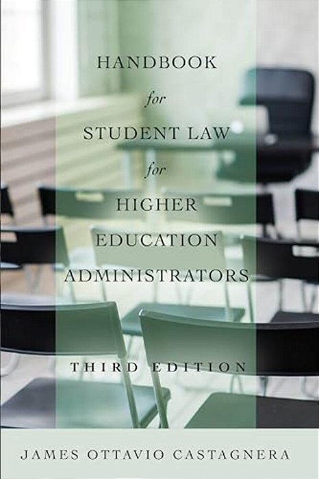 Handbook For Student Law For Higher Education Administrators, Third Edition-..