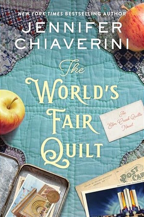 The World's Fair Quilt: An Elm Creek Quilts Novel-..