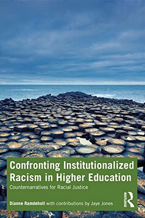 Confronting Institutionalized Racism In Higher Education: Counternarratives For Racial Justice-..