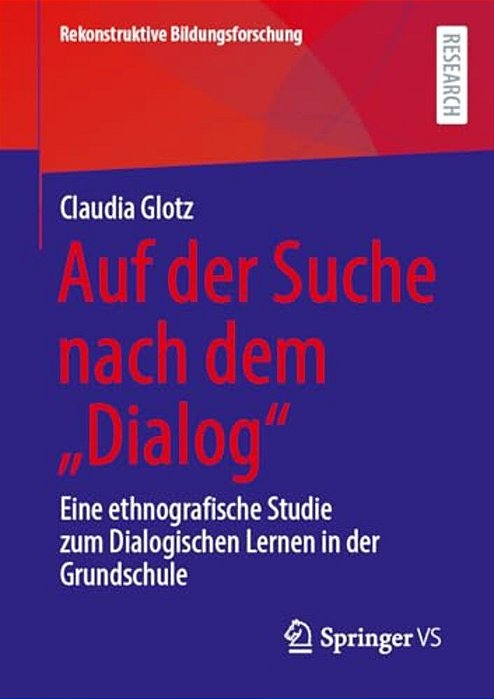 Auf Der Suche Nach Dem "Dialog": Eine Ethnografische Studie Zum Dialogischen Lernen In Der Grundschule-..