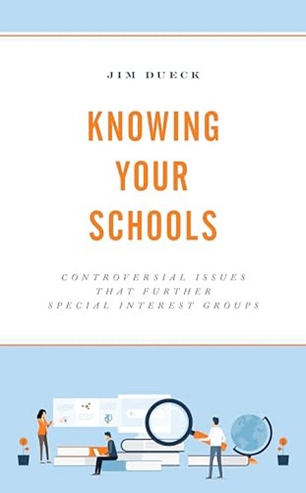 Knowing Your Schools: Controversial Issues That Further Special Interest Groups-..