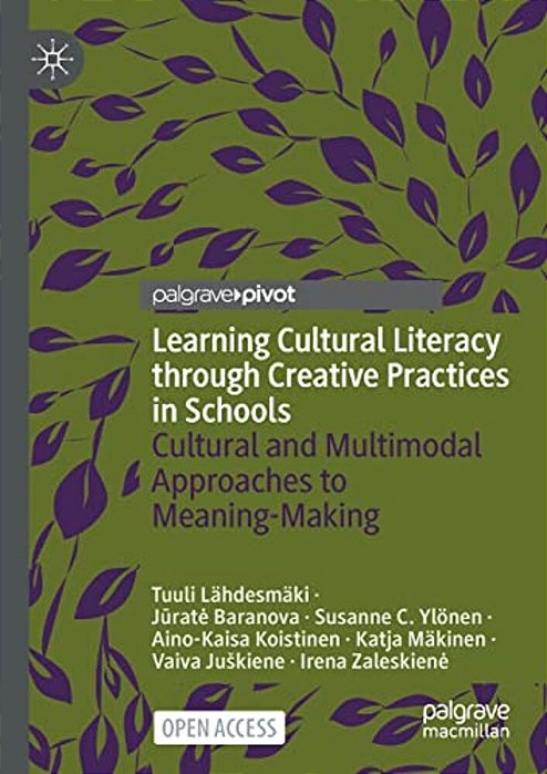 Learning Cultural Literacy Through Creative Practices In Schools: Cultural And Multimodal Approaches To Meaning-Making-..