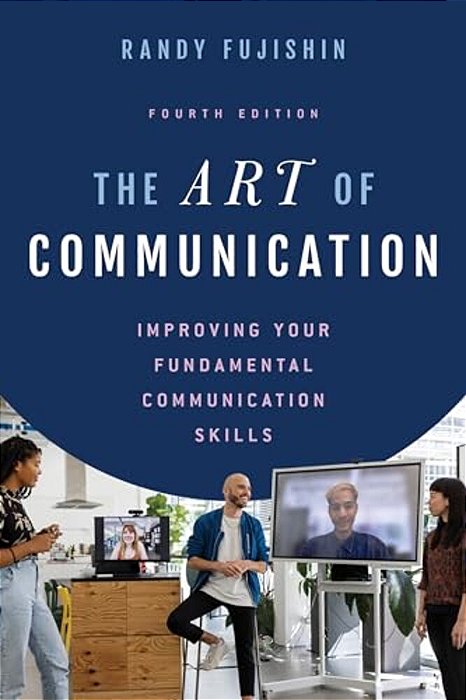 Art Of Communication: Improving Your Fundamental Communication Skills-..