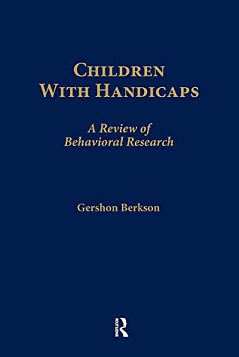Children With Handicaps: A Review Of Behavioral Research-..
