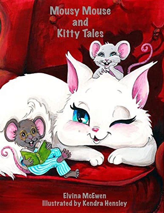 Mousy Mouse And Kitty Tales: Modern Day Parables And Bible Stories-..