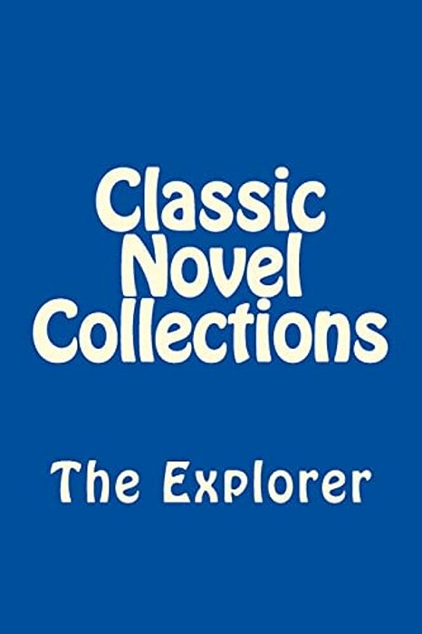 Classic Novel Collections: The Explorer-..