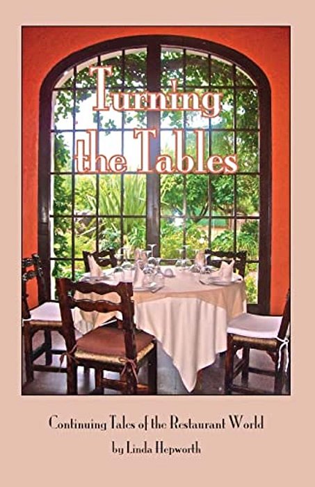 Turning The Tables: Continuing Tales Of The Restaurant World-..