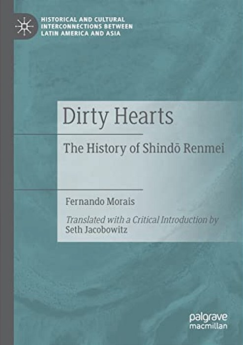 Dirty Hearts: The History Of Shindo Renmei-..