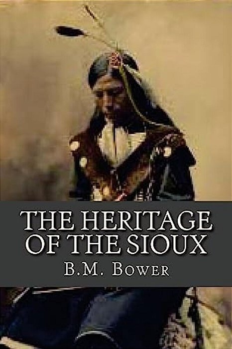 The Heritage Of The Sioux-..