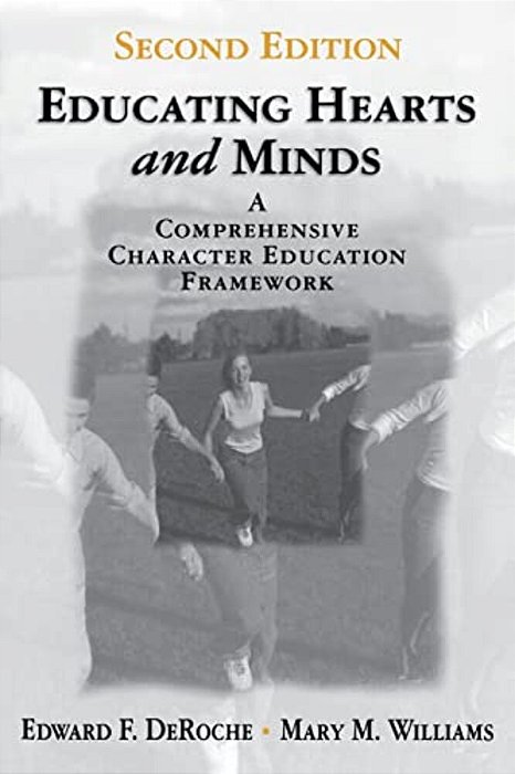 Educating Hearts And Minds: A Comprehensive Character Education Framework-..