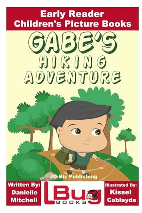 Gabe's Hiking Adventure - Early Reader - Children's Picture Books-..