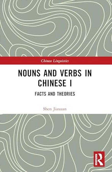 Nouns And Verbs In Chinese I: Facts And Theories-..