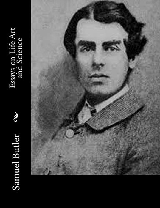 Essays On Life Art And Science-..