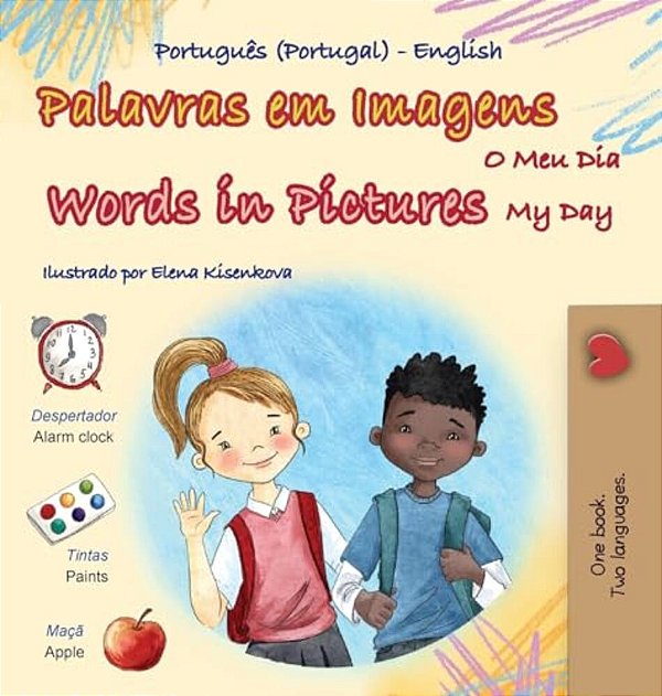 Words In Pictures - My Day (Portuguese Portugal English Bilingual Children's Book)-..