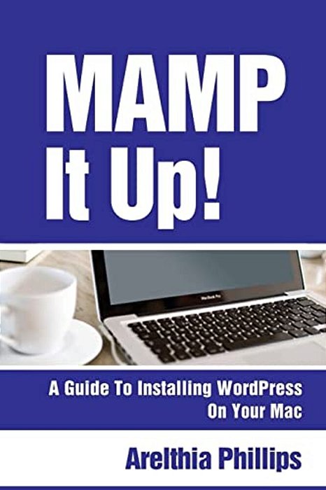 Mamp It Up: A Guide To Installing Wordpress On Your Mac-..