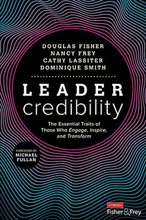 Leader Credibility: The Essential Traits Of Those Who Engage, Inspire, And Transform-..