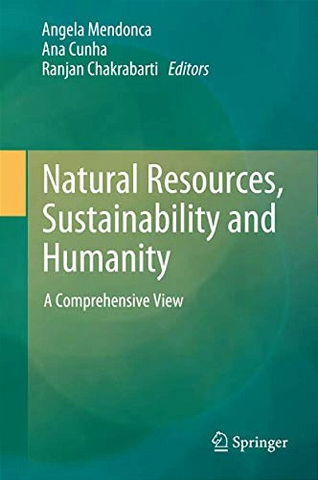 Natural Resources, Sustainability And Humanity: A Comprehensive View-..