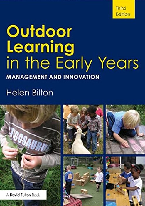 Outdoor Learning In The Early Years: Management And Innovation-..