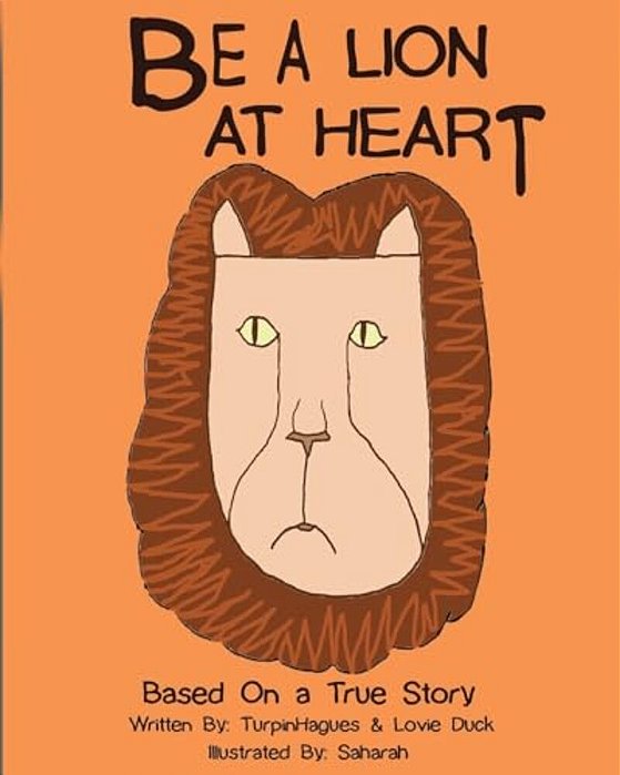 Be A Lion At Heart: Based On A True Story Of Hope: Anti-Bullying-..