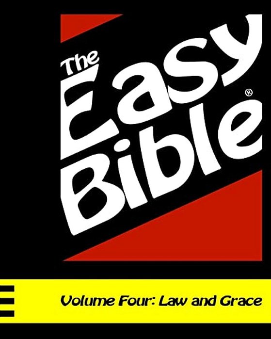 The Easy Bible Volume Four: Law And Grace (Days 94-124)-..