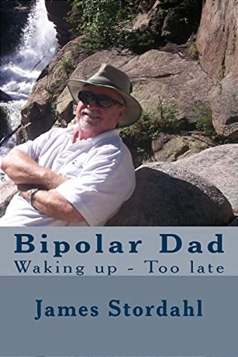 Bipolar Dad: Waking Up - Too Late-..