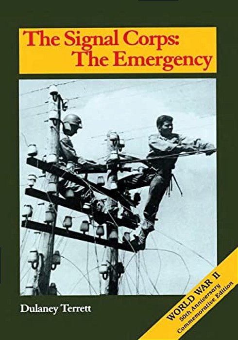 The Signal Corps: The Emergency (To December 1941)-..