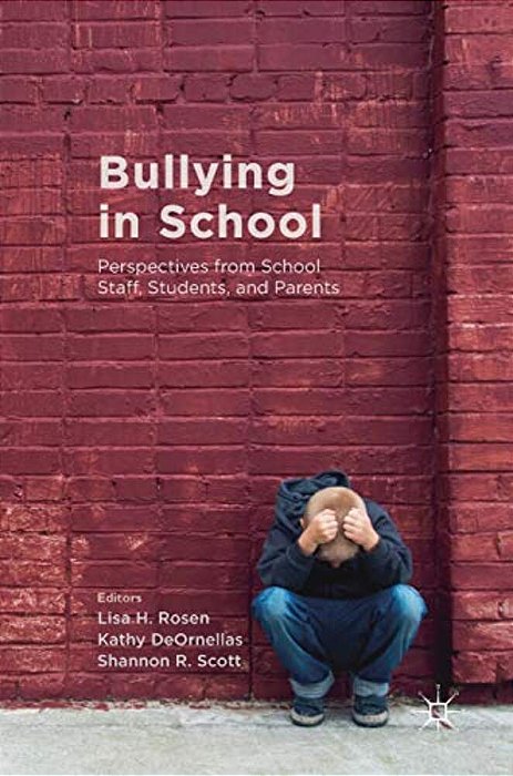 Bullying In School: Perspectives From School Staff, Students, And Parents-..