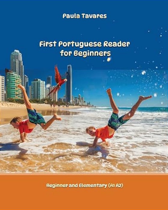 First Portuguese Reader For Beginners: Simple Portuguese Reader Bilingual With Parallel Side-By-side Translation For Speakers Of English-..