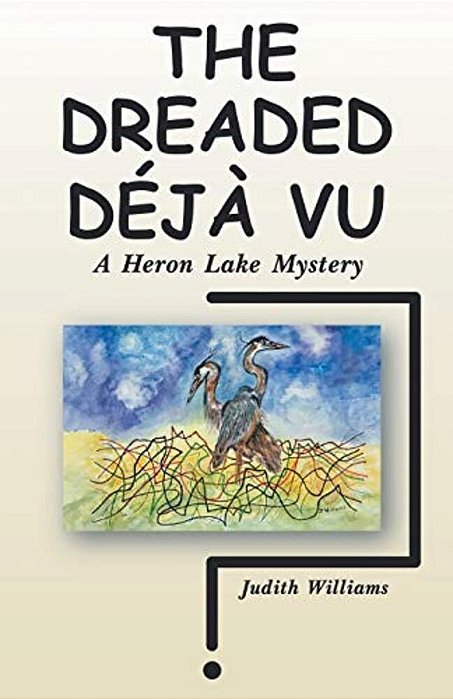 The Dreaded Déjà Vu: A Heron Lake Mystery-..