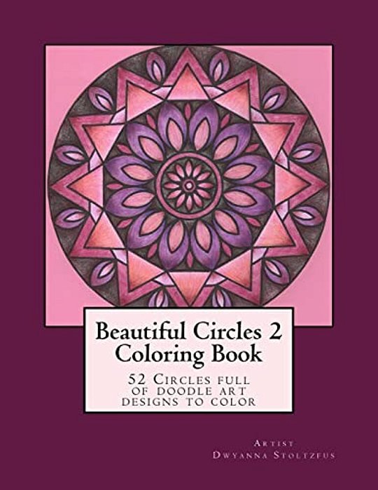 Beautiful Circles 2: 52 Circles Full Of Doodle Art Designs To Color-..