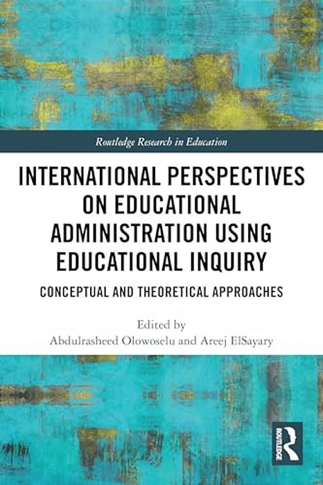 International Perspectives On Educational Administration Using Educational Inquiry-..