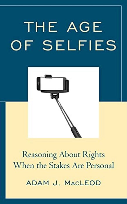 Age Of Selfies: Reasoning About Rights When The Stakes Are Personal-..
