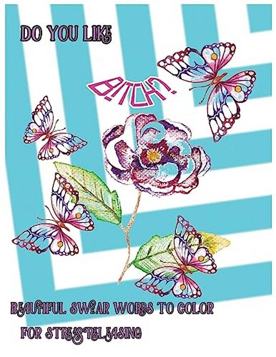 Do You Like Bitch?: Beautiful Swear Word To Color For Stress Releasing-..