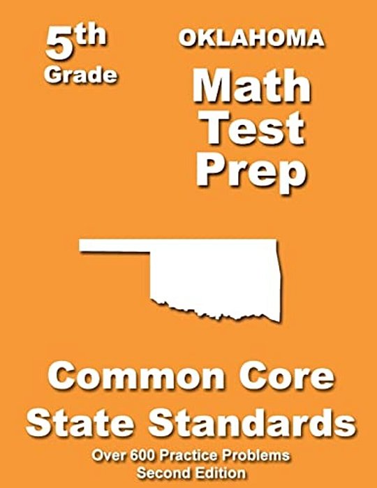 Oklahoma 5Th Grade Math Test Prep: Common Core Learning Standards-..