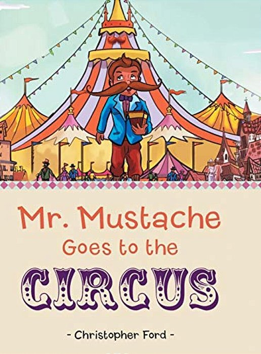 Mr. Mustache Goes To The Circus-..
