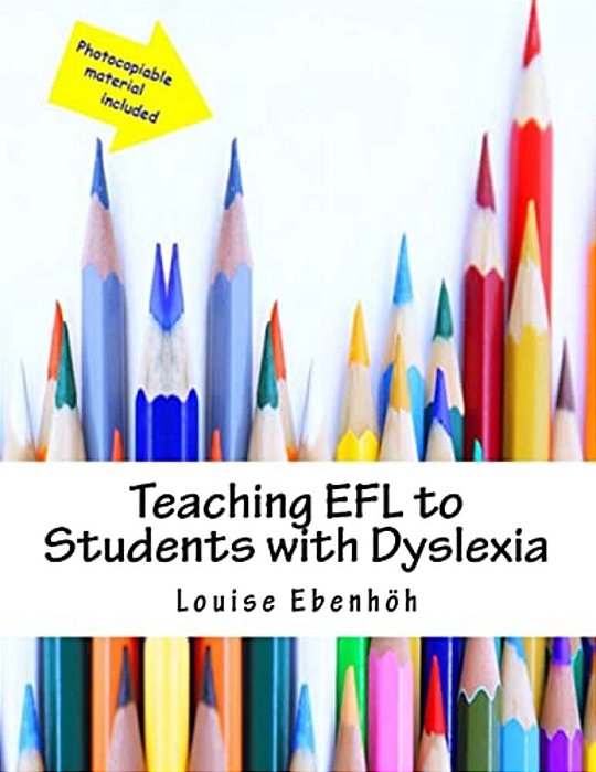 Teaching Efl To Students With Dyslexia: A Handbook For Practitioners-..