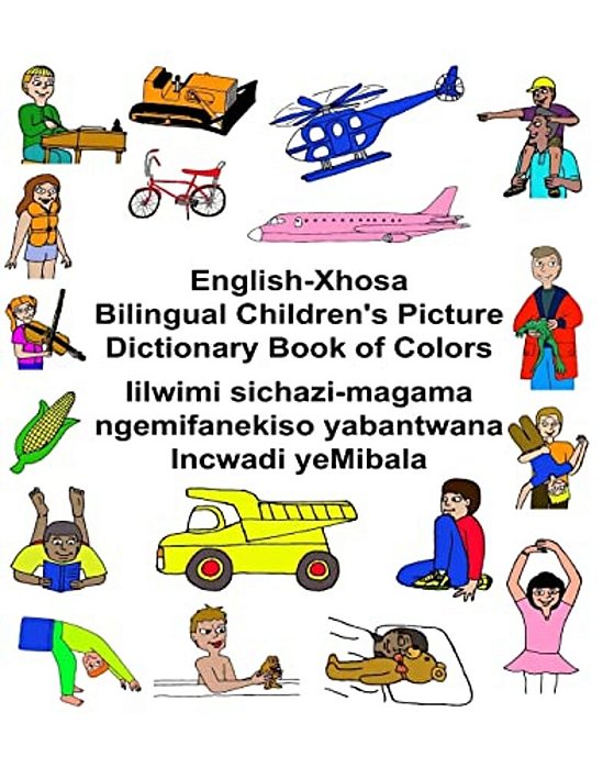 English-Xhosa Bilingual Children's Picture Dictionary Book Of Colors-..